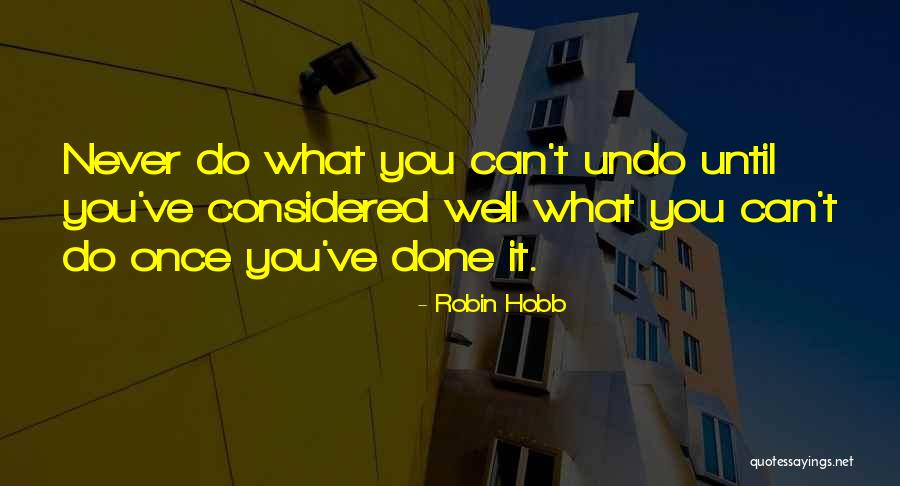 You Can't Do It Quotes By Robin Hobb You Can't Do It Quotes By Robin Hobb