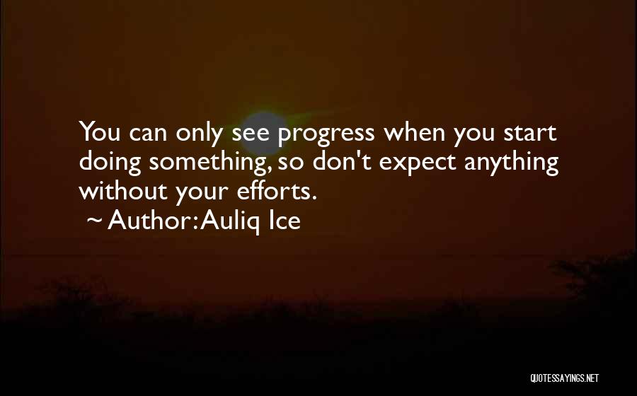 You Can't Expect Change Quotes By Auliq Ice