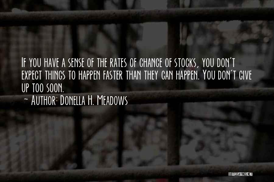 You Can't Expect Change Quotes By Donella H. Meadows