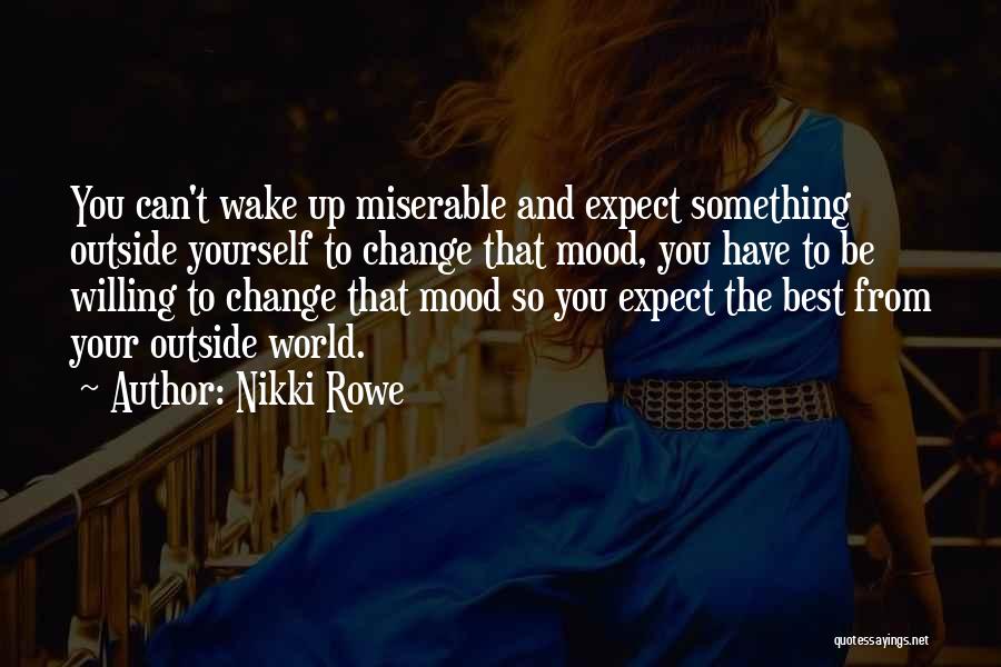 You Can't Expect Change Quotes By Nikki Rowe