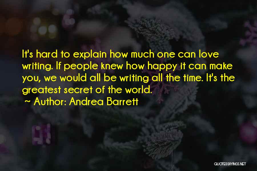 You Can't Explain Love Quotes By Andrea Barrett