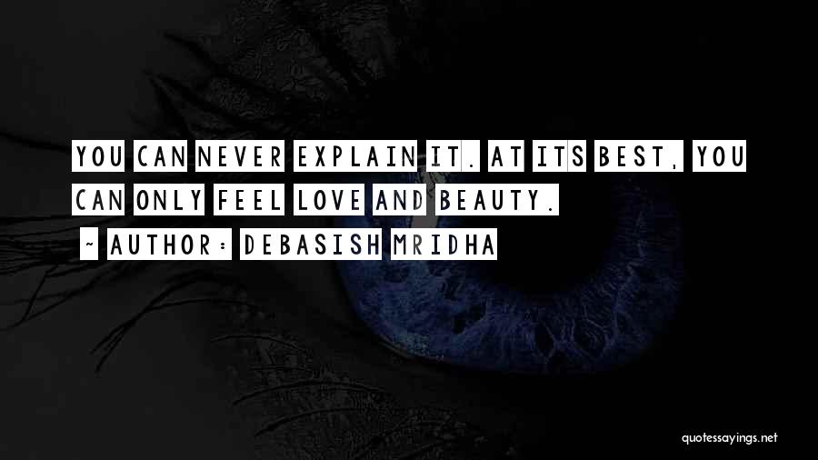 You Can't Explain Love Quotes By Debasish Mridha