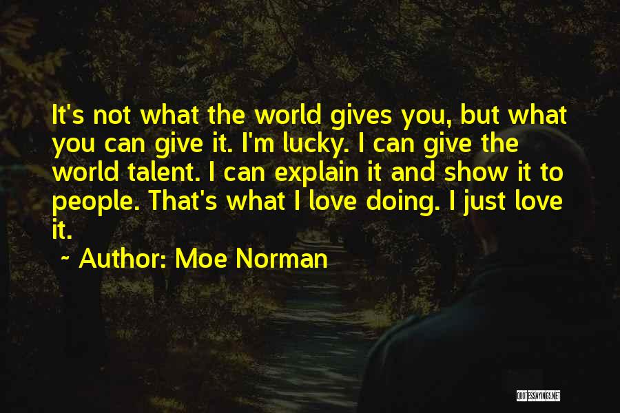 You Can't Explain Love Quotes By Moe Norman
