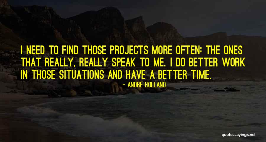 You Can't Find Better Than Me Quotes By Andre Holland You Can't Find Better Than Me Quotes By Andre Holland