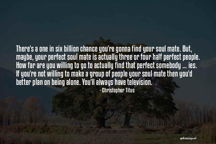You Can't Find Better Than Me Quotes By Christopher Titus You Can't Find Better Than Me Quotes By Christopher Titus