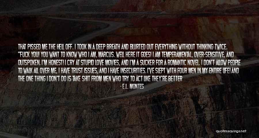 You Can't Find Better Than Me Quotes By E.L. Montes You Can't Find Better Than Me Quotes By E.L. Montes