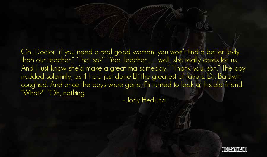 You Can't Find Better Than Me Quotes By Jody Hedlund You Can't Find Better Than Me Quotes By Jody Hedlund