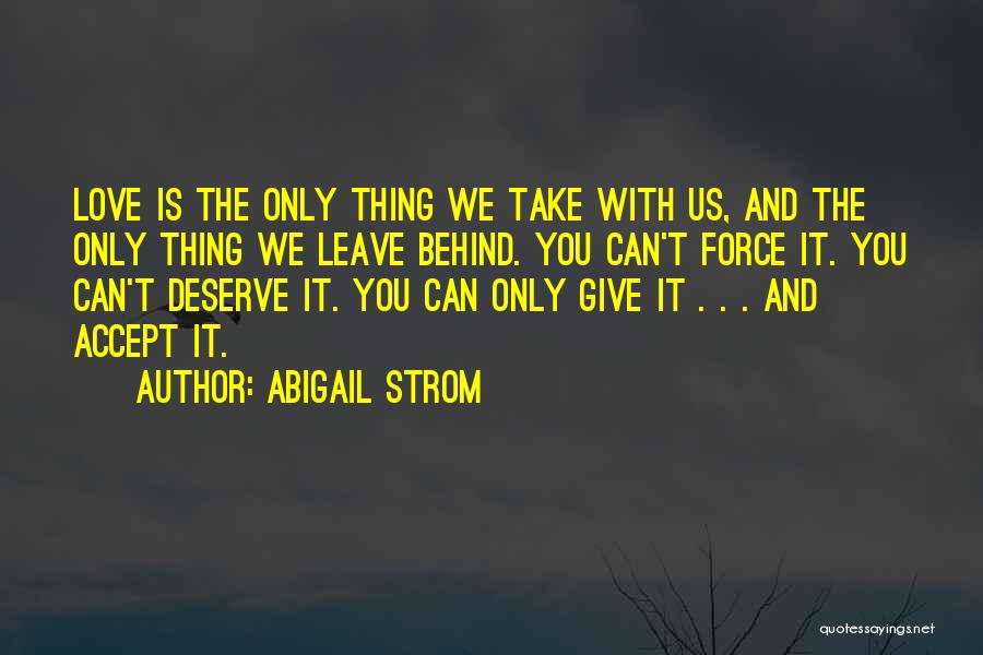 You Can't Force Love Quotes By Abigail Strom