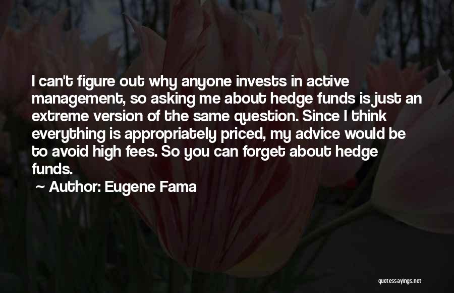 You Can't Forget Me Quotes By Eugene Fama