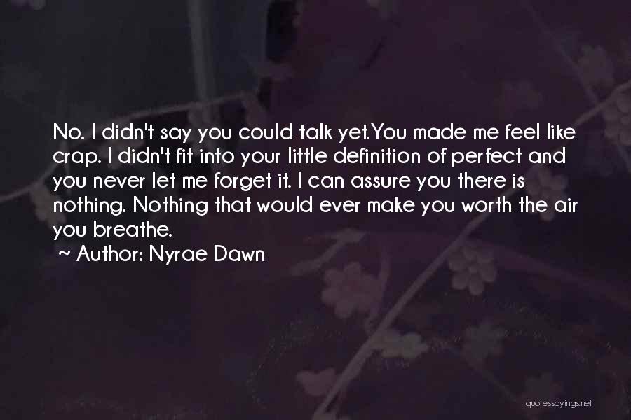 You Can't Forget Me Quotes By Nyrae Dawn