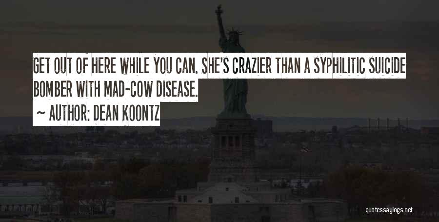 You Can't Get Mad Quotes By Dean Koontz