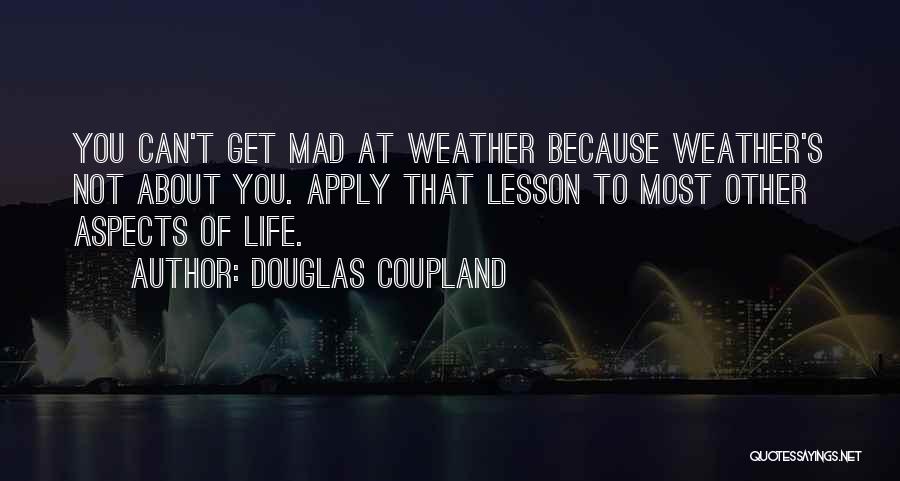 You Can't Get Mad Quotes By Douglas Coupland