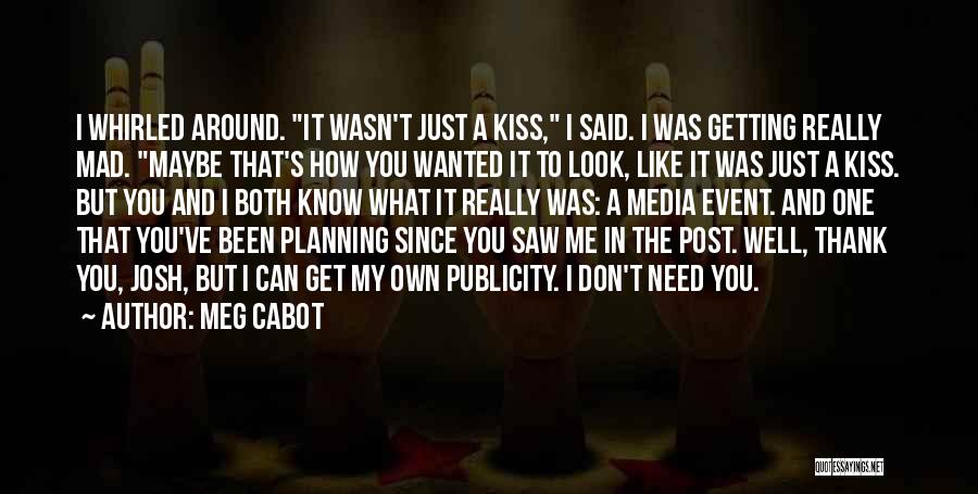 You Can't Get Mad Quotes By Meg Cabot