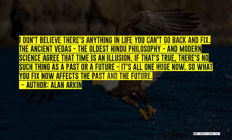 You Can't Go Back In Time Quotes By Alan Arkin