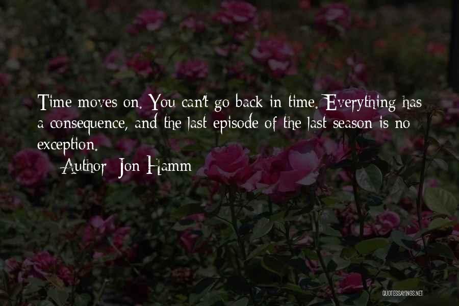 You Can't Go Back In Time Quotes By Jon Hamm