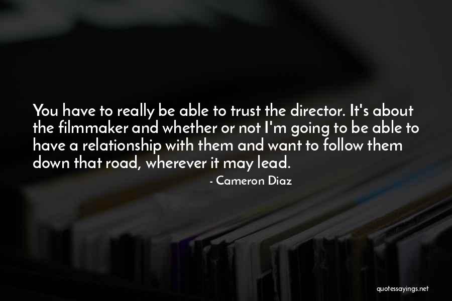 You Can't Have A Relationship Without Trust Quotes By Cameron Diaz You Can't Have A Relationship Without Trust Quotes By Cameron Diaz