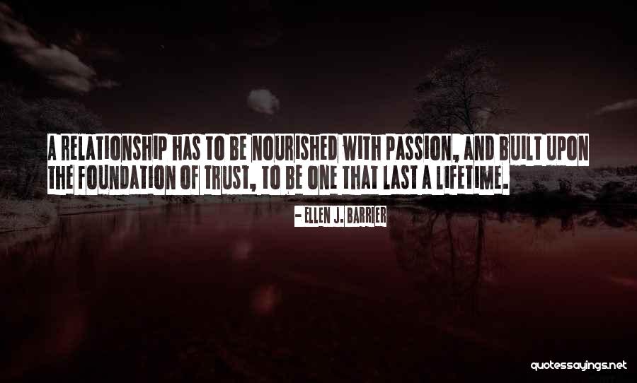 You Can't Have A Relationship Without Trust Quotes By Ellen J. Barrier You Can't Have A Relationship Without Trust Quotes By Ellen J. Barrier