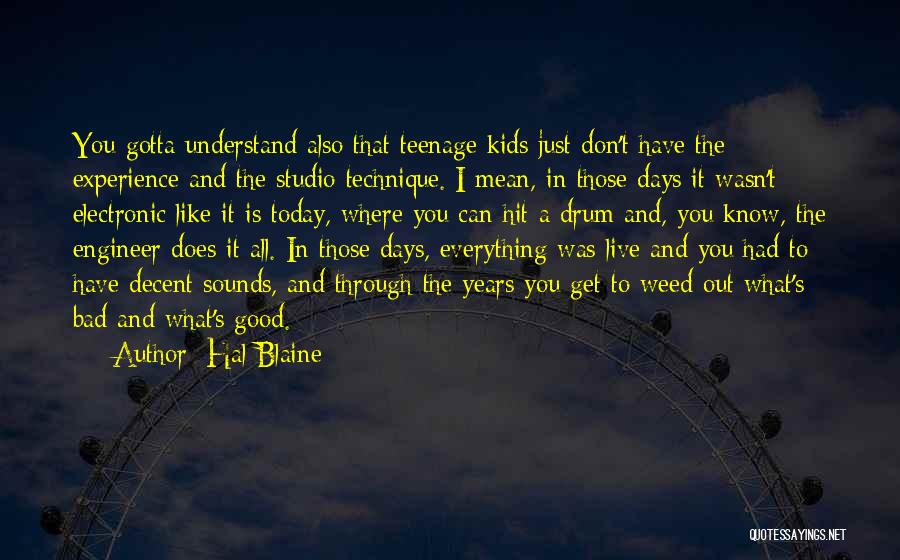 You Can't Have It All Quotes By Hal Blaine