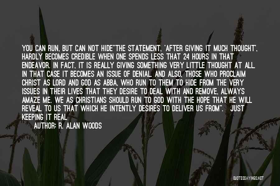 You Can't Hide From Me Quotes By R. Alan Woods