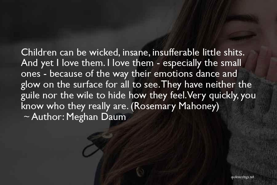 You Can't Hide Love Quotes By Meghan Daum