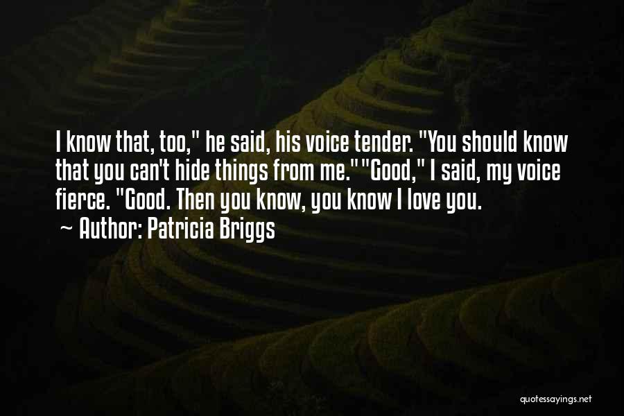 You Can't Hide Love Quotes By Patricia Briggs