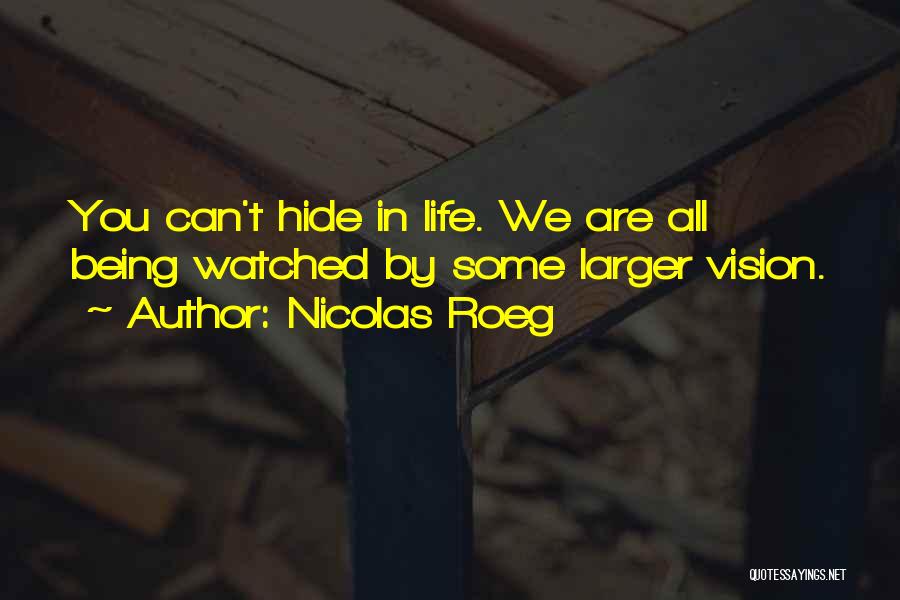 You Can't Hide Quotes By Nicolas Roeg