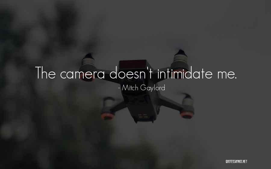 You Can't Intimidate Me Quotes By Mitch Gaylord You Can't Intimidate Me Quotes By Mitch Gaylord