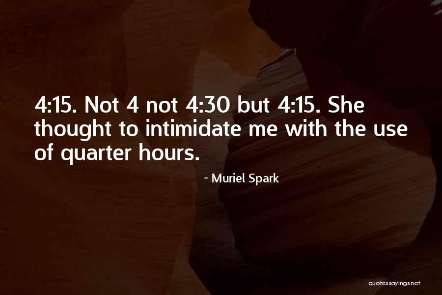 You Can't Intimidate Me Quotes By Muriel Spark You Can't Intimidate Me Quotes By Muriel Spark