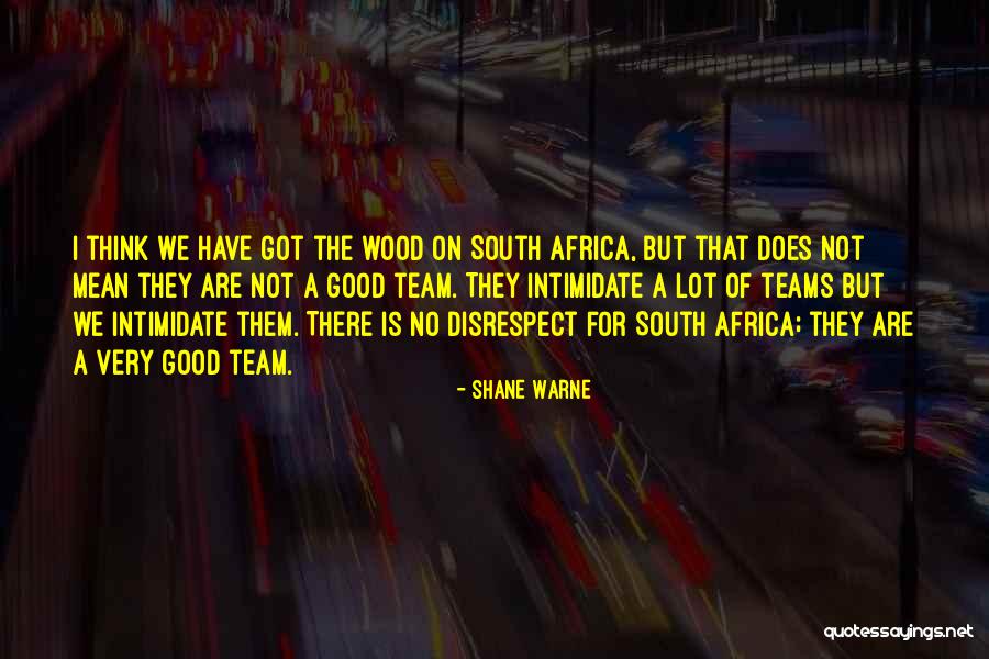You Can't Intimidate Me Quotes By Shane Warne You Can't Intimidate Me Quotes By Shane Warne