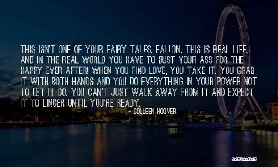 You Can't Just Walk Away Quotes By Colleen Hoover You Can't Just Walk Away Quotes By Colleen Hoover