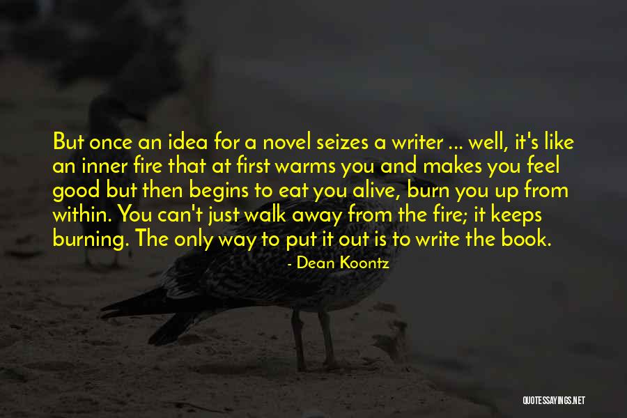 You Can't Just Walk Away Quotes By Dean Koontz You Can't Just Walk Away Quotes By Dean Koontz