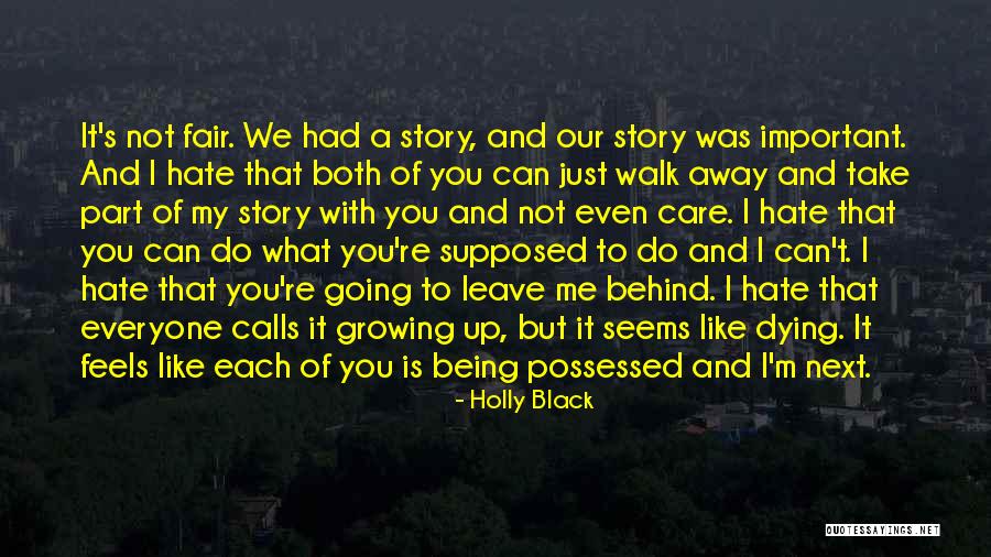 You Can't Just Walk Away Quotes By Holly Black You Can't Just Walk Away Quotes By Holly Black
