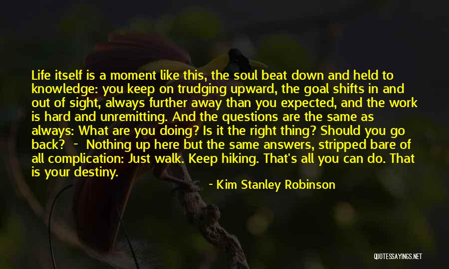 You Can't Just Walk Away Quotes By Kim Stanley Robinson You Can't Just Walk Away Quotes By Kim Stanley Robinson