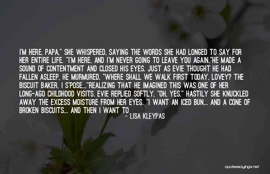 You Can't Just Walk Away Quotes By Lisa Kleypas You Can't Just Walk Away Quotes By Lisa Kleypas