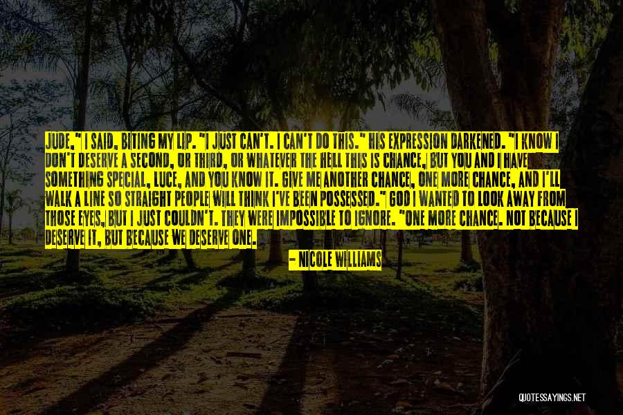 You Can't Just Walk Away Quotes By Nicole Williams You Can't Just Walk Away Quotes By Nicole Williams
