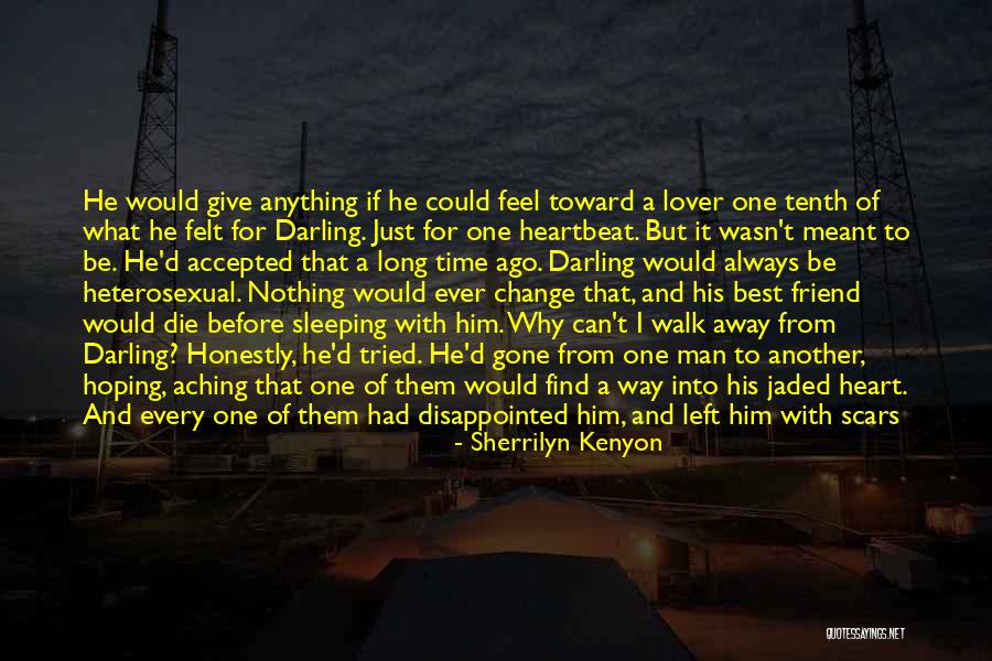 You Can't Just Walk Away Quotes By Sherrilyn Kenyon You Can't Just Walk Away Quotes By Sherrilyn Kenyon