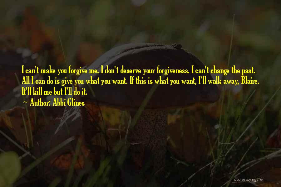 You Can't Kill Me Quotes By Abbi Glines