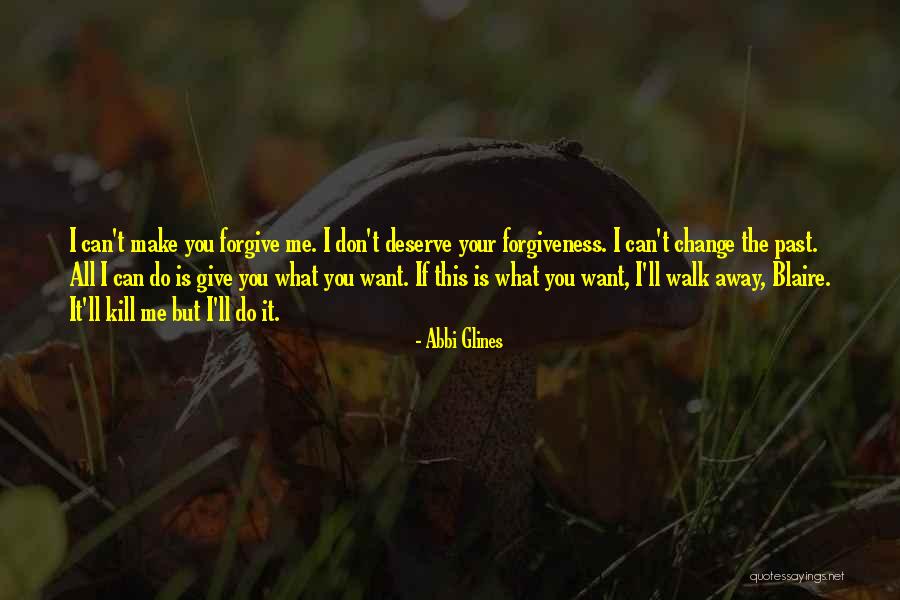 You Can't Kill Me Quotes By Abbi Glines