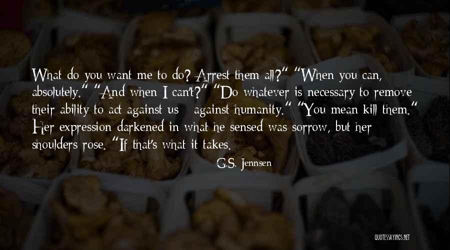 You Can't Kill Me Quotes By G.S. Jennsen