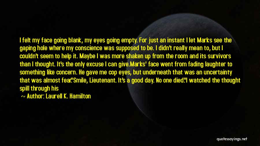You Can't Kill Me Quotes By Laurell K. Hamilton