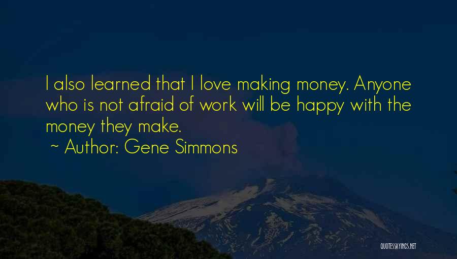You Can't Make Anyone Happy Quotes By Gene Simmons