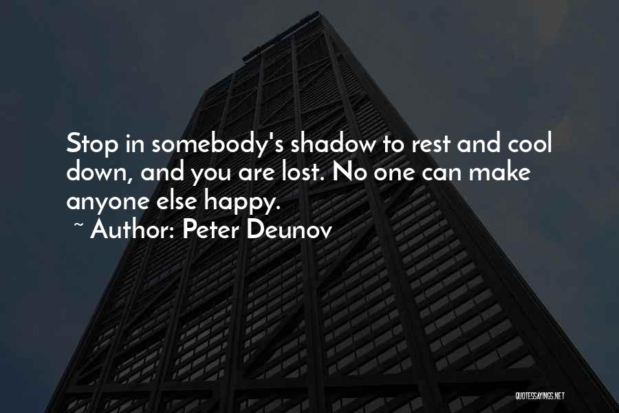 You Can't Make Anyone Happy Quotes By Peter Deunov