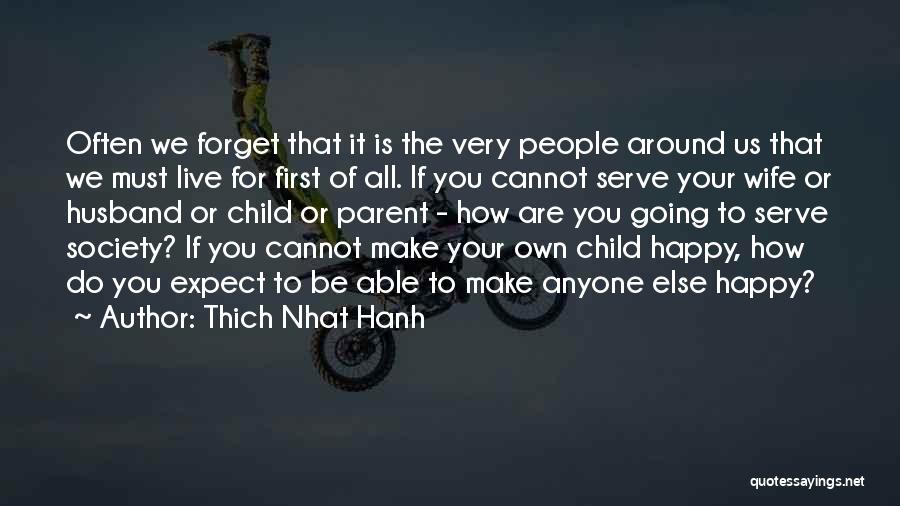 You Can't Make Anyone Happy Quotes By Thich Nhat Hanh