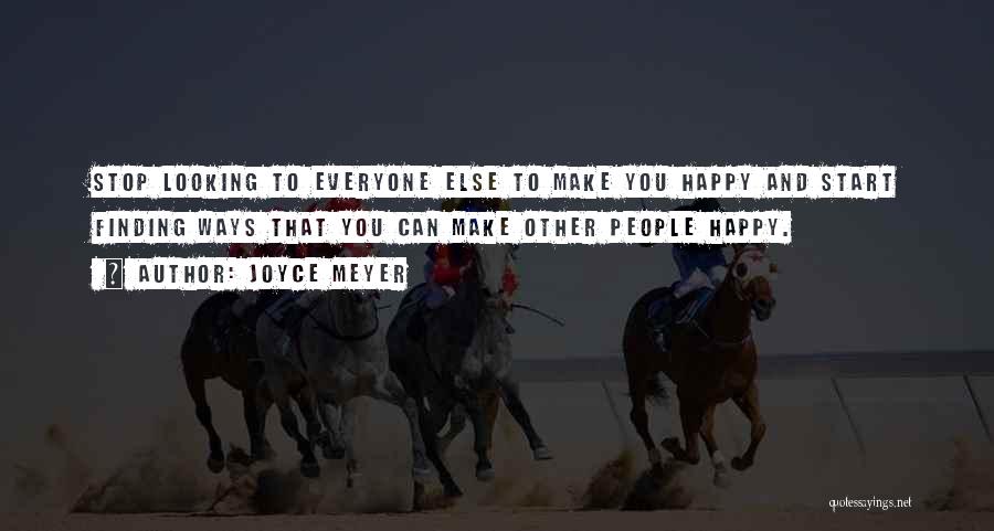 You Can't Make Everyone Happy Quotes By Joyce Meyer