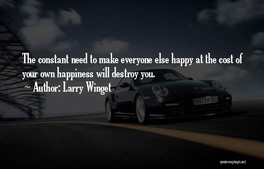 You Can't Make Everyone Happy Quotes By Larry Winget