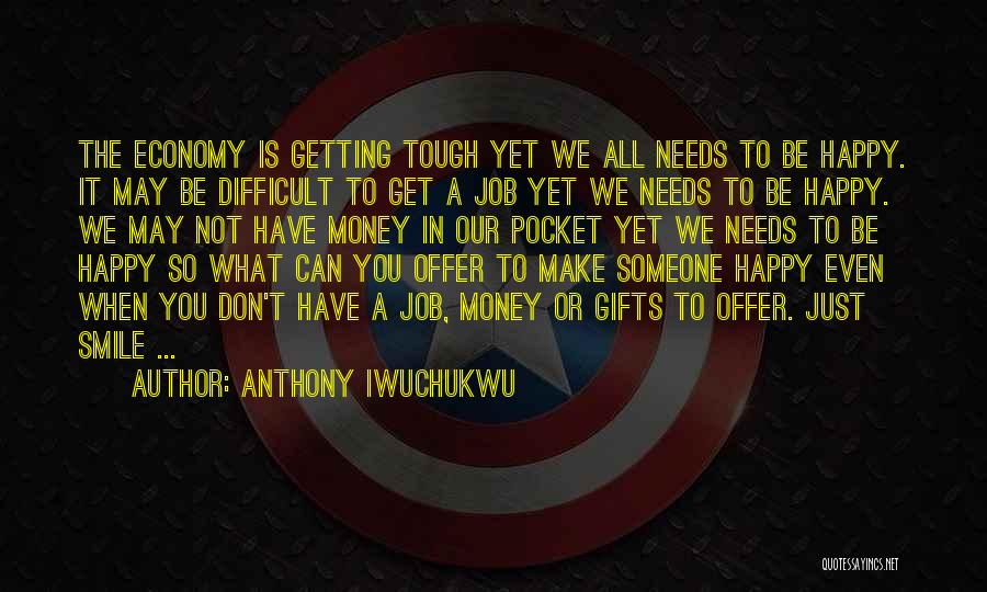 You Can't Make Someone Happy Quotes By Anthony Iwuchukwu