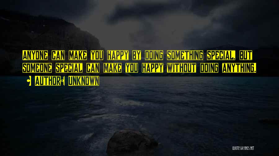 You Can't Make Someone Happy Quotes By Unknown