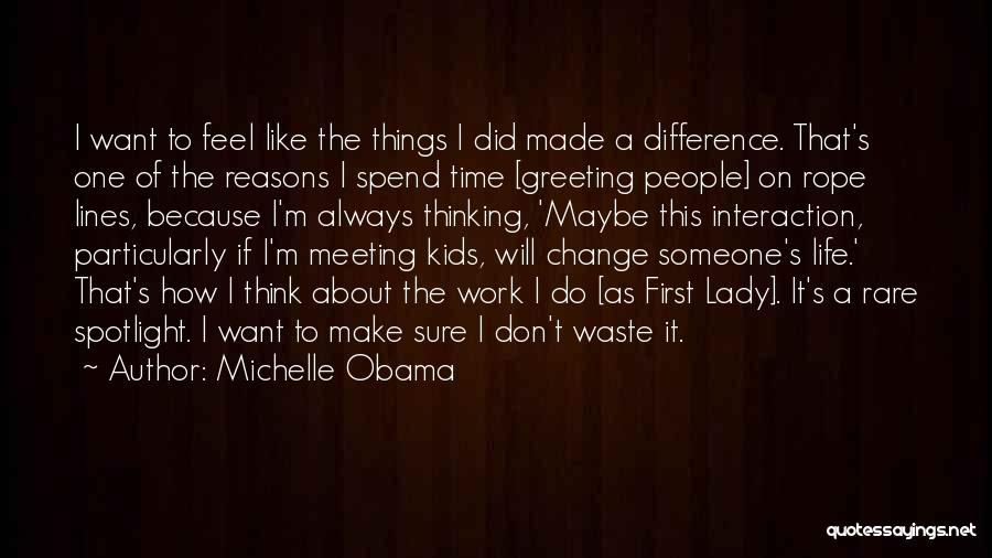 You Can't Make Someone Spend Time With You Quotes By Michelle Obama