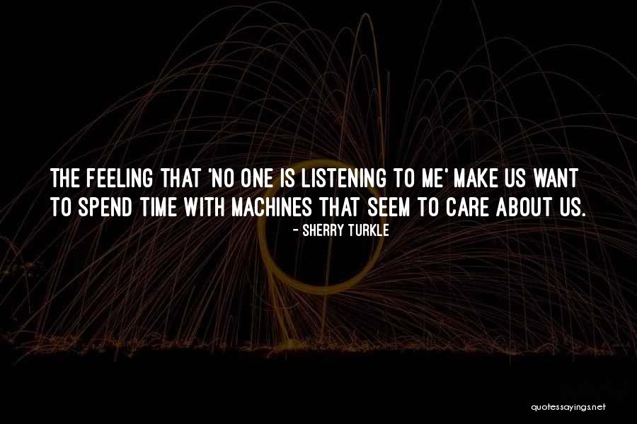 You Can't Make Someone Spend Time With You Quotes By Sherry Turkle