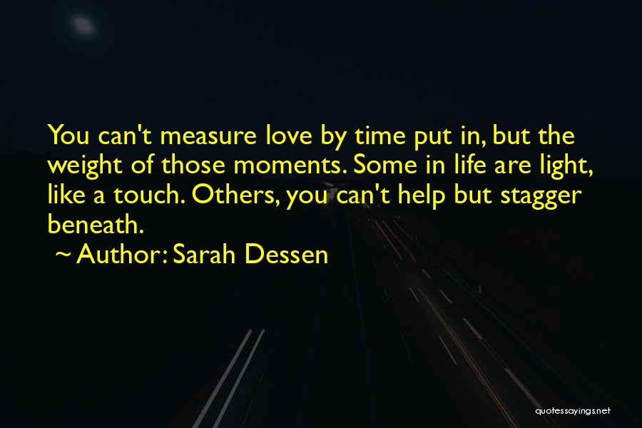 You Can't Measure Love Quotes By Sarah Dessen